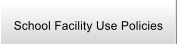 School Facility Use Policies