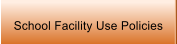 School Facility Use Policies
